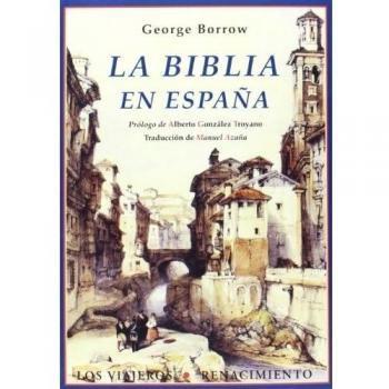 La biblia en españa: O viajes, aventuras y prisiones de un inglés en su intento de propagas por la península las sagradas escritur (Tapa blanda).