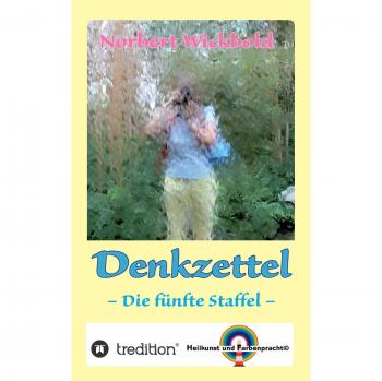 Norbert Wickbold: Denkzettel 5: Die fünfte Staffel