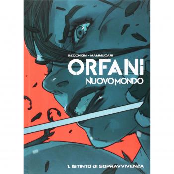 Nuovo mondo. Orfani. Istinto di sopravvivenza (Vol. 1)