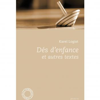 Des d'enfances et autres textes