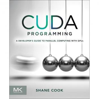 Vitalsource Technologies, Inc. CUDA Programming: A Developer's Guide to Parallel Computing with GPUs