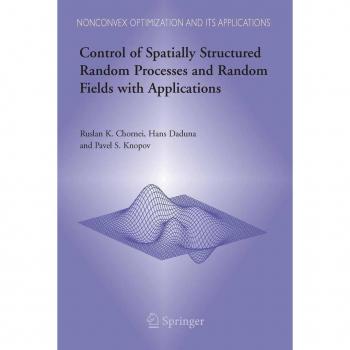 Control of Spatially Structured Random Processes and Random Fields with Applications