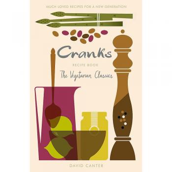 Cranks Recipe Book : The Vegetarian Classics