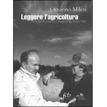 Leggere l'agricoltura. Scritti, emozioni e riflessioni dal 1973 al 1991