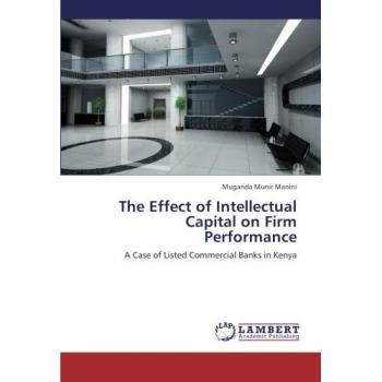 The Effect of Intellectual Capital on Firm Performance: A Case of Listed Commercial Banks in Kenya