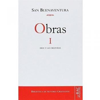 Obras de san buenaventura, i: dios y las criaturas