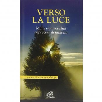 Verso la luce. Morte e immortalità negli scritti di saggezza