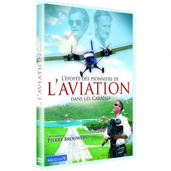 Chroniques du ciel caribéen : Pionniers de l'aviation