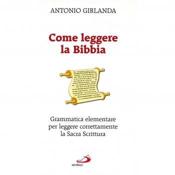 Come leggere la Bibbia. Grammatica elementare per leggere correttamente la Sacra Scrittura