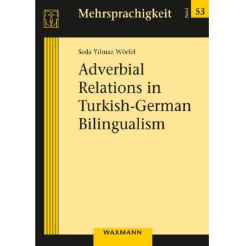 Yilmaz Wörfel, Seda: Adverbial Relations in Turkish-German Bilingualism
