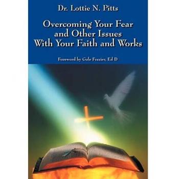 Overcoming Your Fear and Other Issues with Your Faith and Works