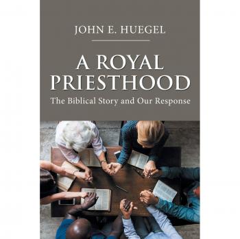 We Are a Royal Priesthood: The Biblical Story and our Response