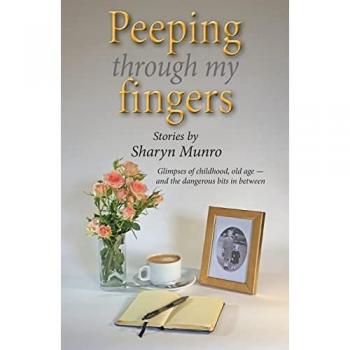 Munro, Sharyn: Peeping through my fingers