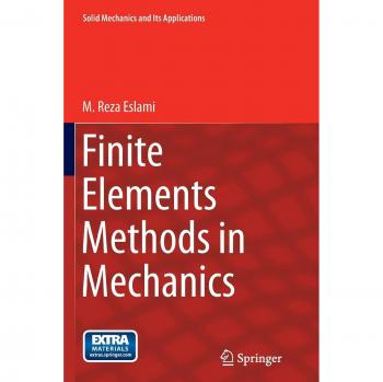 Finite Elements Methods in Mechanics (Solid Mechanics and Its Applications, Band 216)