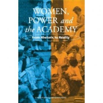 Women, Power, and the Academy: From Rhetoric to Reality