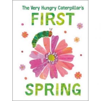 The Very Hungry Caterpillar's First Spring Book