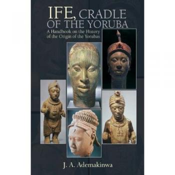 Ife, Cradle of the Yoruba
