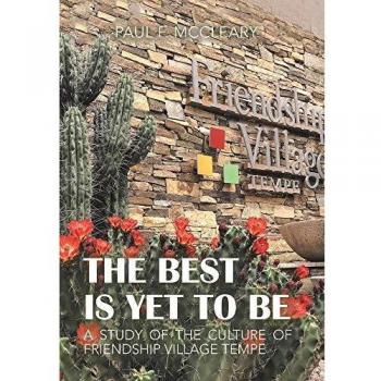 The Best Is yet to Be: A Study of the Culture of Friendship Village Tempe