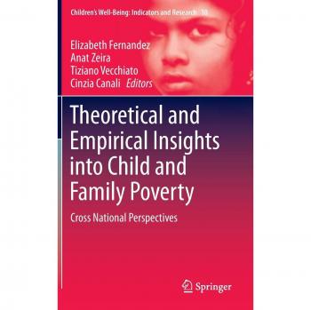 Theoretical and Empirical Insights into Child and Family Poverty