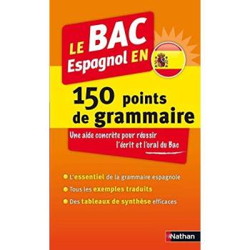 Le BAC Espagnol en 150 points de grammaire