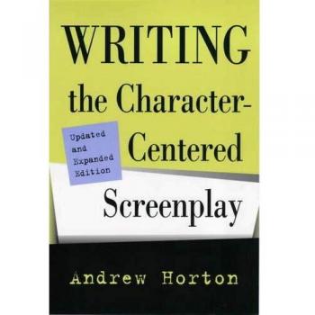 Writing the Character-Centered Screenplay