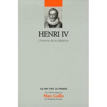 Henri IV : L'homme de la tolérance