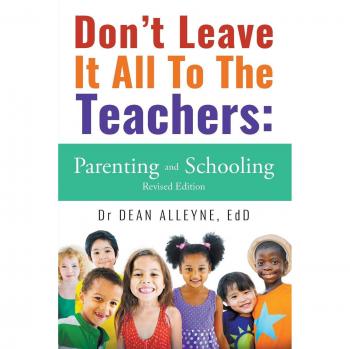 Don't Leave It All To The Teachers: Parenting and Schooling Revised Edition