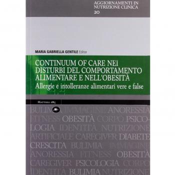 Continuum of care nei disturbi del comportamento alimentare e nell'obesità. Allergie e intolleranze alimentari vere e false