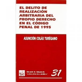 El delito de realización arbitraria del propio derecho en el código penal de 1995