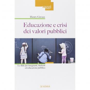 Educazione e crisi dei valori pubblici. Le sfide per insegnanti, studenti ed educazione pubblica