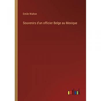 Souvenirs d'un officier Belge au Mexique