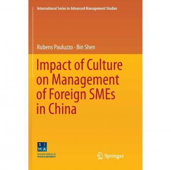 Impact of Culture on Management of Foreign SMEs in China (International Series in Advanced Management Studies)