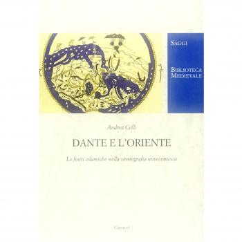 Dante e l'Oriente. Le fonti islamiche nella storiografia novecentesca