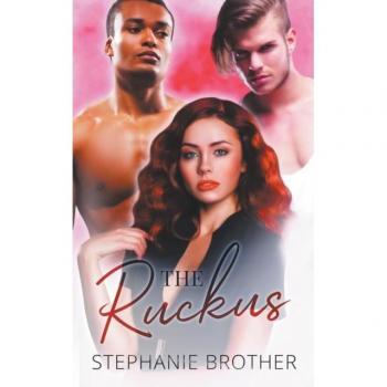 The Ruckus, by Stephanie Brother