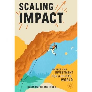 Scaling Impact: Finance and Investment for a Better World