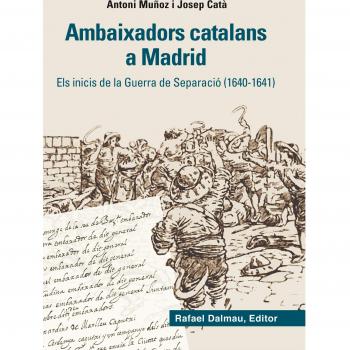 Ambaixadors Catalans a Madrid: Els Inicis de la Guerra de Separació (1640-1641)