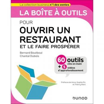 La boîte à outils pour ouvrir un restaurant et le faire prospérer: 60 outils clés en main