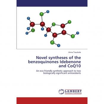 Novel syntheses of the benzoquinones Idebenone and CoQ10: An eco-friendly synthetic approach to two biologically significant antioxidants