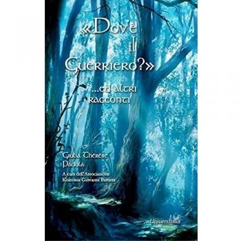 «Dov'è il guerriero?» ...ed altri racconti