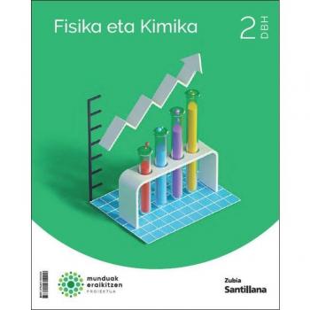 FISIKA ETA KIMIKA 2 DBH MUNDUAK ERAIKITZEN (Tapa blanda).