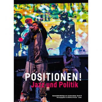 Wolfram Knauer Positionen!: Jazz Und Politik (Darmstädter Beiträge Zur Jazzforschung)