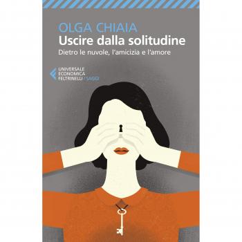 Uscire dalla solitudine. Dietro le nuvole, l'amicizia e l'amore