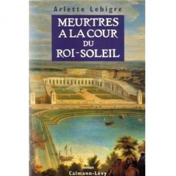 Meurtres à la cour du Roi-Soleil