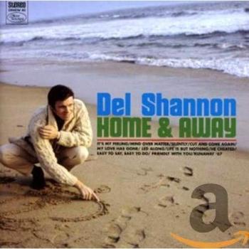 Del Shannon Home And Away (Expanded+remastered Ed.)