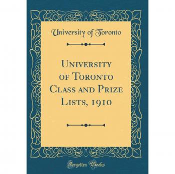 University of Toronto Class and Prize Lists, 1910