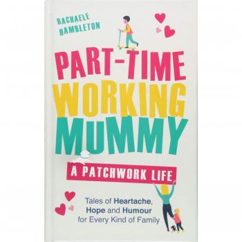 Part-Time Working Mummy: A Patchwork Life