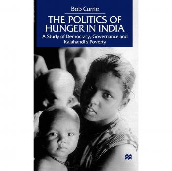 The Politics of Hunger in India