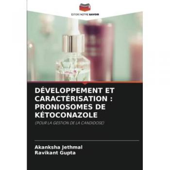 DÉVELOPPEMENT ET CARACTÉRISATION : PRONIOSOMES DE KÉTOCONAZOLE: (POUR LA GESTION DE LA CANDIDOSE)