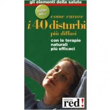 Come curare i 40 disturbi più diffusi
