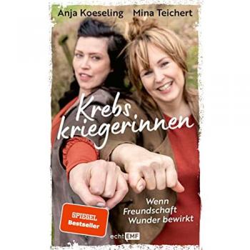 Mina Teichert Krebskriegerinnen: Wenn Freundschaft Wunder Bewirkt
